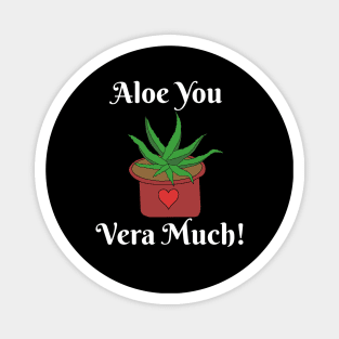 Aloe You Vera Much Funny Gardening Gift Magnet